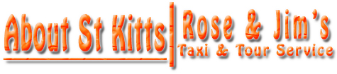 Rose & Jim's Taxi & Tour Service - About St Kitts
